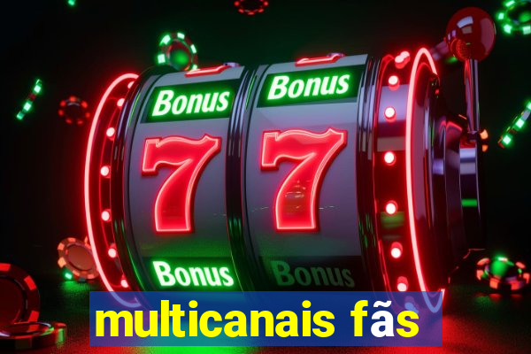 multicanais fãs